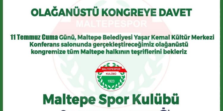 MALTEPESPOR OLAĞAN ÜSTÜ GENEL KURULU İLK TOPLANTISI 4 TEMMUZ 2025 CUMA GÜNÜ YAPILACAK